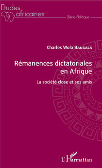Remanences dictatoriales en Afrique - la société close et ses amis