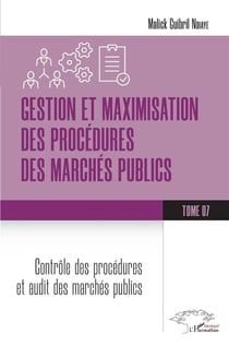 Gestion et maximisation des procédures des marchés publics Tome 7 : Contrôle des procédures et audit des marchés publics