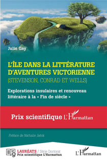 L'île dans la littérature d'aventures victorienne (Stevenson, conrad et Wells) : emplotations insulaire et renouveau littéraire à la fin de siècle