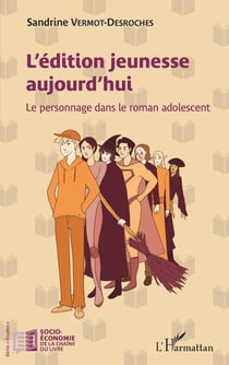 L'édition jeunesse aujourd'hui : le personnage dans le roman adolescent