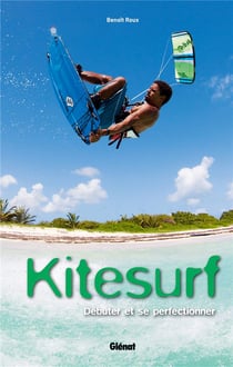 Kitesurf - s'initier et progresser
