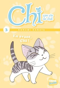 Chi - une vie de chat Tome 3 : en avant, Chi !
