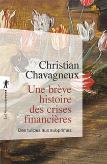 Une brève histoire des crises financières - des tulipes aux subprimes