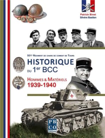Historique du1er bcc. hommes & materiels. 1939-1940.