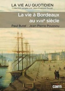 La vie à Bordeaux au XVIIIe siècle