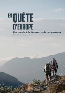En quête d'Europe : Une marche à la découverte de nos paysages