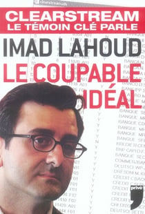 Imad lahoud, le coupable idéal - clearstream, le temoin clé parle