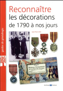 Reconnaître les décorations de 1790 à nos jours (2e édition)