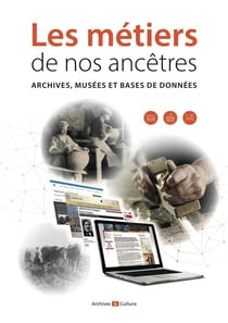 Les métiers de nos ancêtres : archives et bases de données