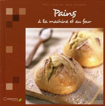 Pains à la machine et au four