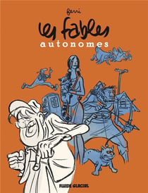 Les fables autonomes - intégrale