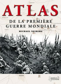 ATLAS DE LA PREMIERE GUERRE MONDIALE