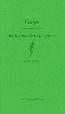 Dix façons de le préparer : l'orge