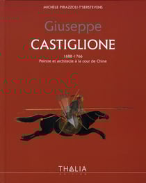 Giuseppe castiglione 1688-1766 - peintre a la cour de chine
