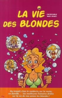 La vie des blondes