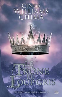 Les sept royaumes Tome 3 : le trône du loup gris