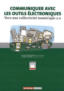 Communiquer avec les outils électroniques - vers une collectivité numérique 2.0