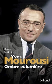 Yves Mourousi: Ombre Et Lumiere