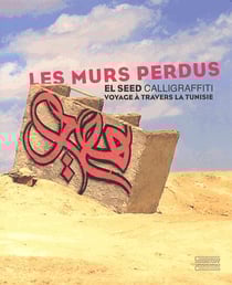Les murs perdus - voyage à travers la tunisie