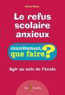 Le refus scolaire anxieux
