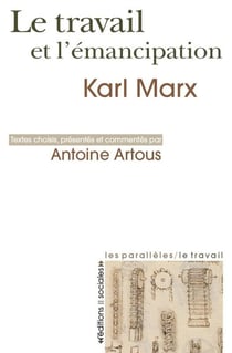 Le travail et l'émancipation - textes choisis