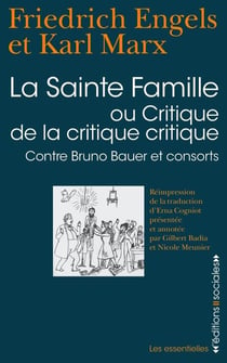 La sainte famille - critique de la critique critique, contre Bruno Bauer et consorts
