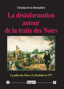 La désinformation autour de la traite des noirs : la police des noirs à La Rochelle en 1777