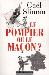 Le pompier ou le maçon ?