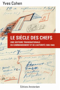 Le siècle des chefs - une histoire transnationale du commandement et de l'autorité (1890-1940)
