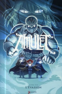Amulet Tome 6 : l'évasion