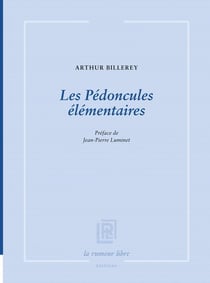 Les Pédoncules élémentaires : Préface de Jean-Pierre Luminet