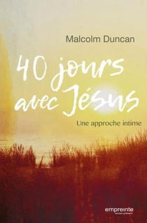 40 jours avec Jésus - une approche intime