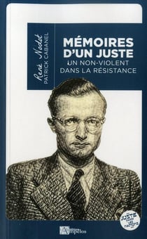 Mémoires d'un juste : Un non-violent dans la Résistance