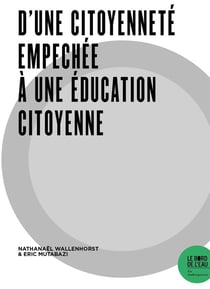 D'une citoyenneté empechée à une éducation citoyenne