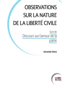 Observations sur la nature de la liberté civile - discours sur l'amour de la patrie