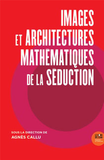 Images et architectures mathématiques de la séduction