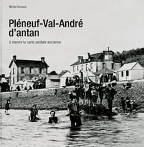 Pléneuf-Val-André d'antan - à travers la carte postale ancienne