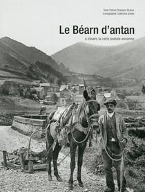 Le Béarn d'antan - à travers la carte postale ancienne
