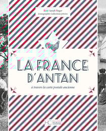 La France d'antan à travers la carte postale ancienne