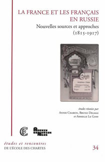 La France et les Français en Russie - nouvelles sources et approches (1815-1917)