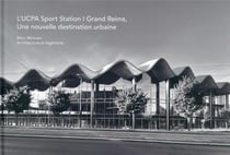 L'ucpa sport station grand reims, une nouvelle destination urbaine