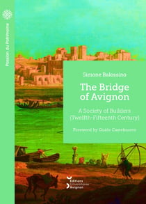 The Bridge of Avignon : A Society of Builders (12th-15th Century)