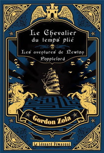 Le chevalier du temps plié - les aventures de Newton Poppleford