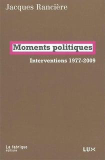 Moments politiques : Interventions 1977-2009