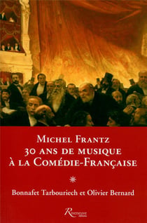Michel Frantz - 30 ans de musique à la comédie-française