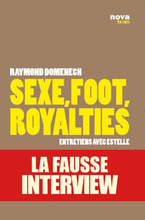 Sexe, foot, royalties - entretiens avec estelle - la fausse interview