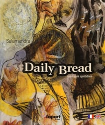 Daily bread, mon pain quotidien