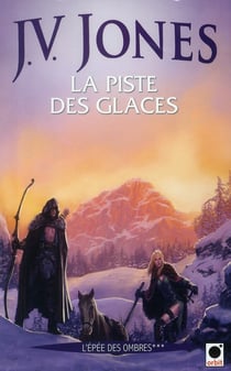 L'épée des ombres Tome 3 - la piste des glaces