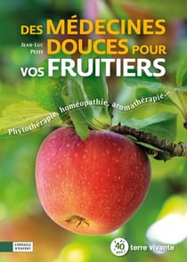 Des médecines douces pour vos fruitiers - phytothérapie, homéopathie, aromathérapie...