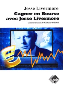 Gagner en bourse avec Jesse Livermore
